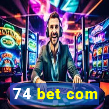 74 bet com